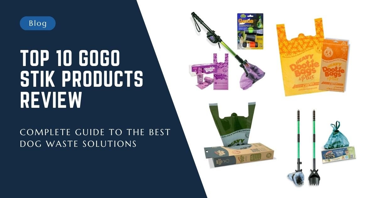 Top 10 GoGo Stik Products Review Complete Guide to the Best Dog Waste Solutions