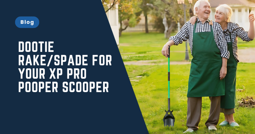 Dootie RakeSpade for Your XP Pro Pooper Scooper